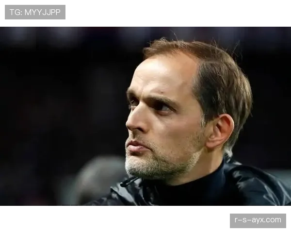 图赫尔引领现代足球革新：解析其战术变化背后的成功秘诀